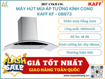 Máy hút mùi áp tường kính cong Kaff KF - GB973 - Thương hiệu Đức